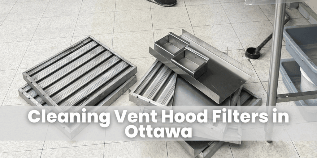 Cleaning Vent Hood Filters in Ottawa_ (1)