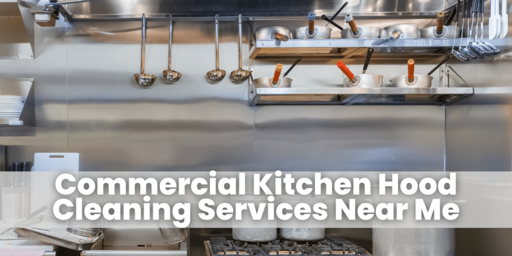 Commercial Kitchen Hood Cleaning Services Near Me_
