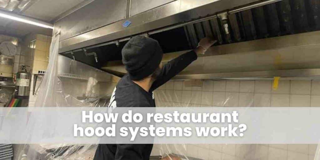 How do restaurant hood systems work
