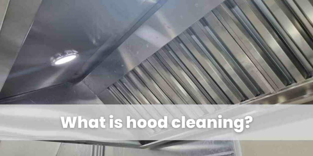 What is hood cleaning